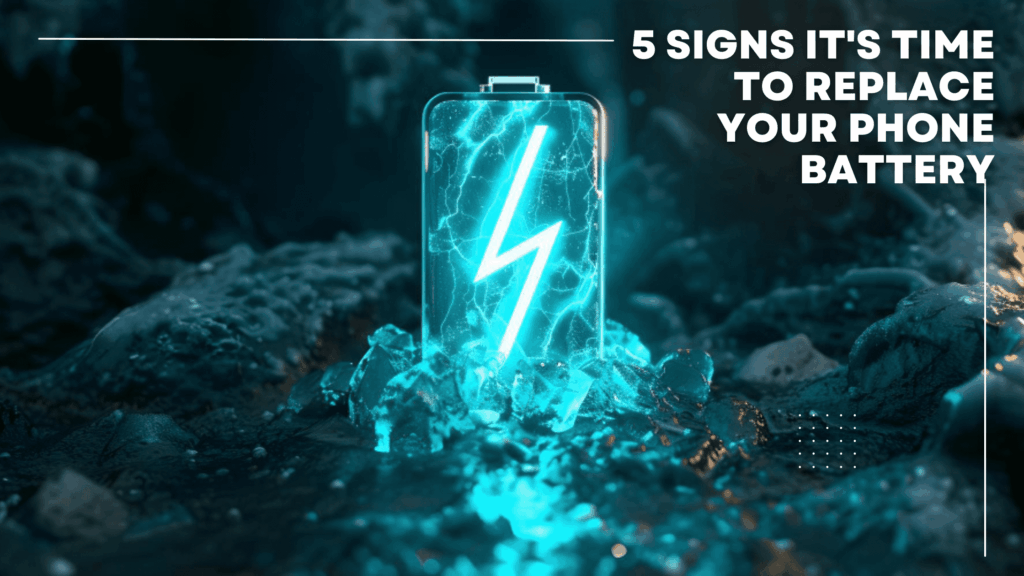 5 Signs It's Time to Replace Your Phone Battery