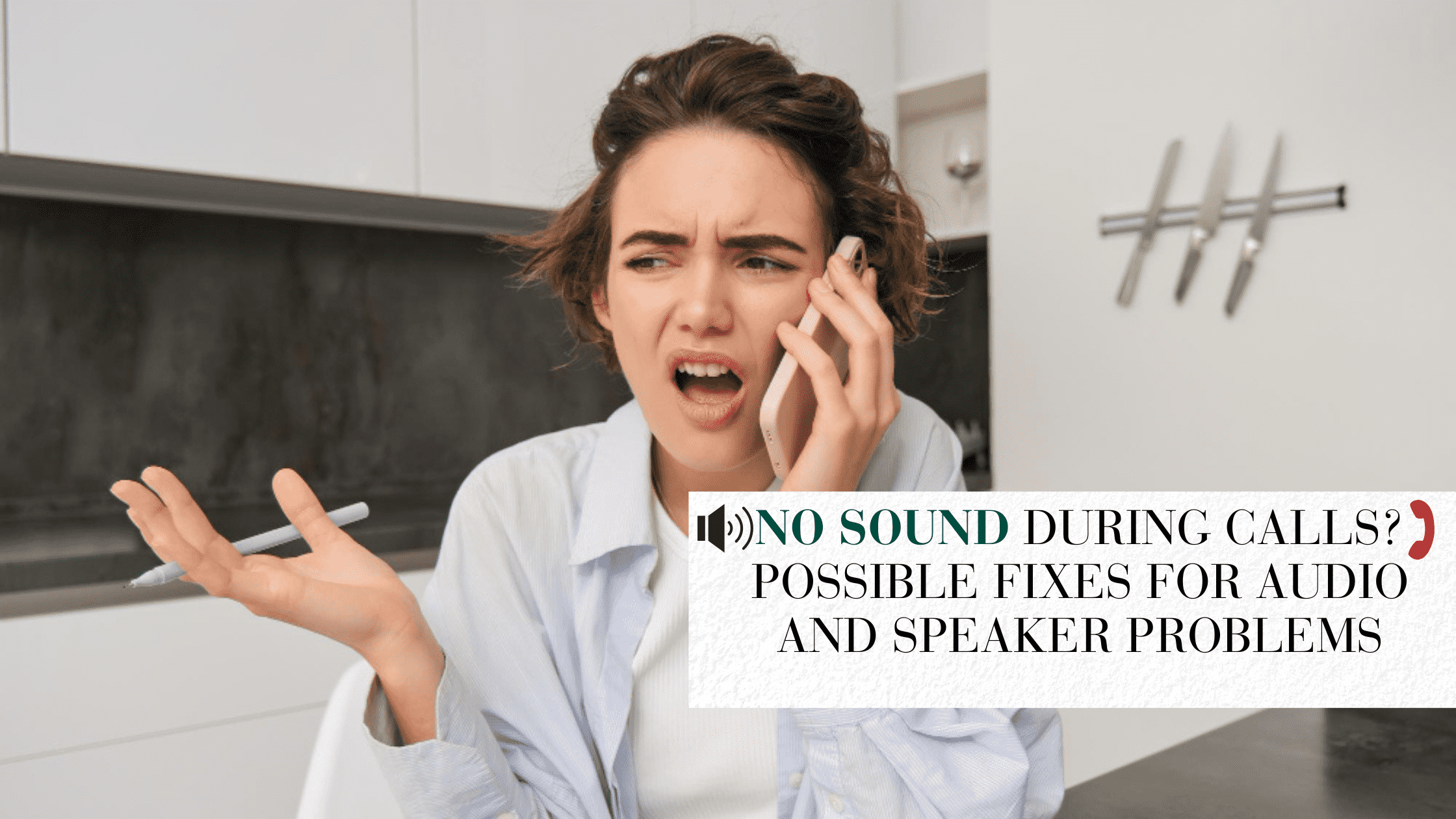 No Sound During Calls Possible Fixes for Audio and Speaker Problems